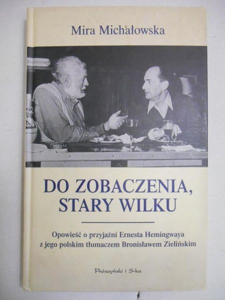 Michałowska Mira - Do zobaczenia, stary wilku
