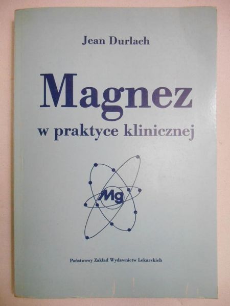 Durlach Jean - Magnez w praktyce klinicznej