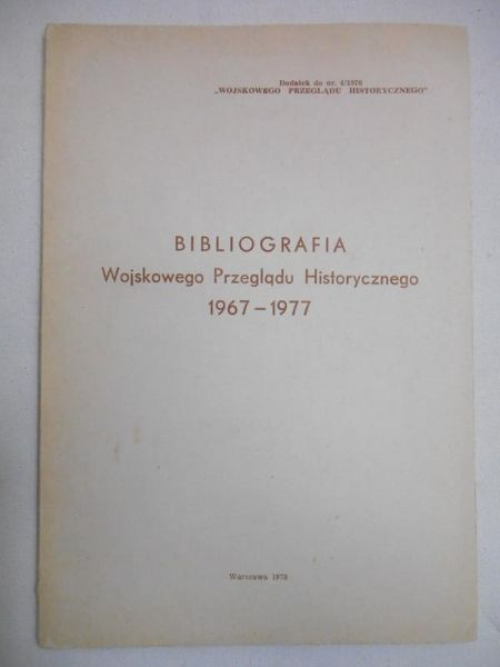 Harz Maria - Bibliografia Wojskowego Przeglądu Historycznego 1967 - 1977