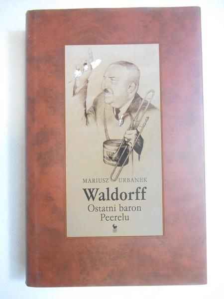 Waldorff. Ostatni baron Peerelu