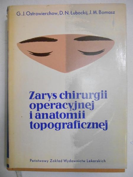 Zarys chirurgii operacyjnej i anatomii topograficznej