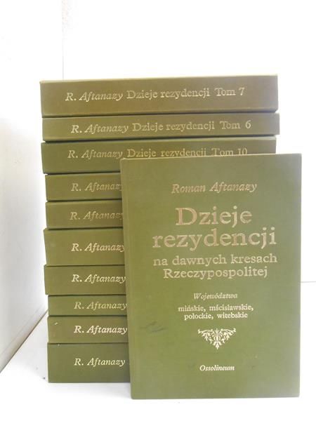 Aftanazy Roman - Dzieje rezydencji na dawnych kresach Rzeczypospolitej, t. I - XI