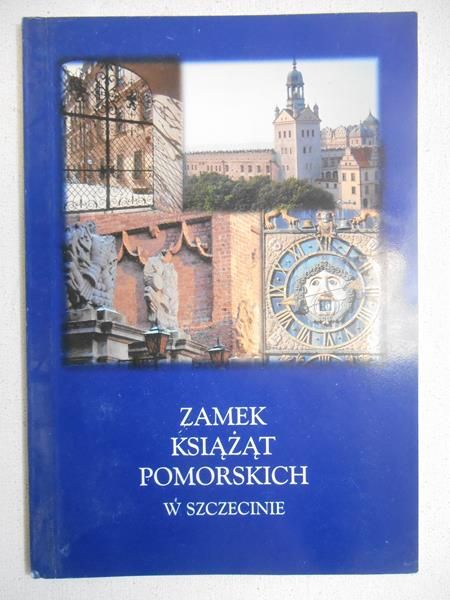 Słomiński Maciej - Zamek książąt pomorskich w Szczecinie