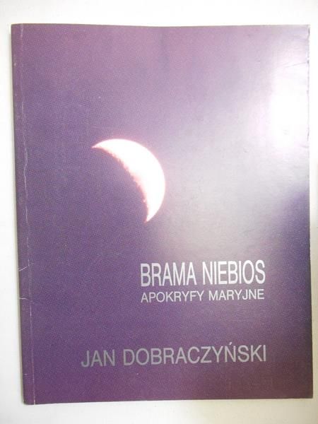 Dobraczyński Jan - Brama niebios. Apokryfy Maryjne