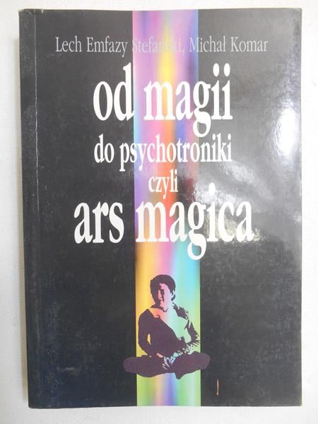 Od magii do psychotroniki czyli ars magica