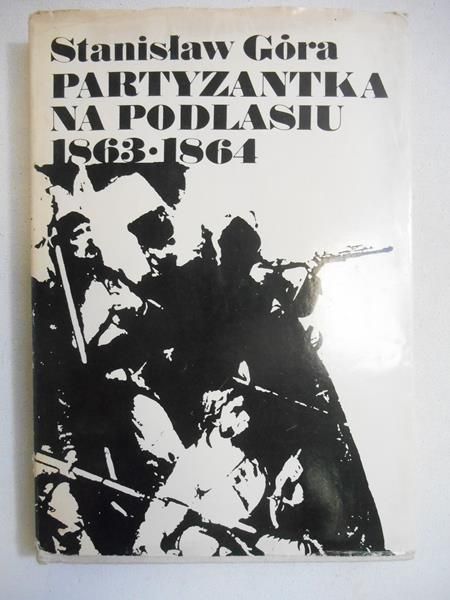 Partyzantka na Podlasiu 1863-1864