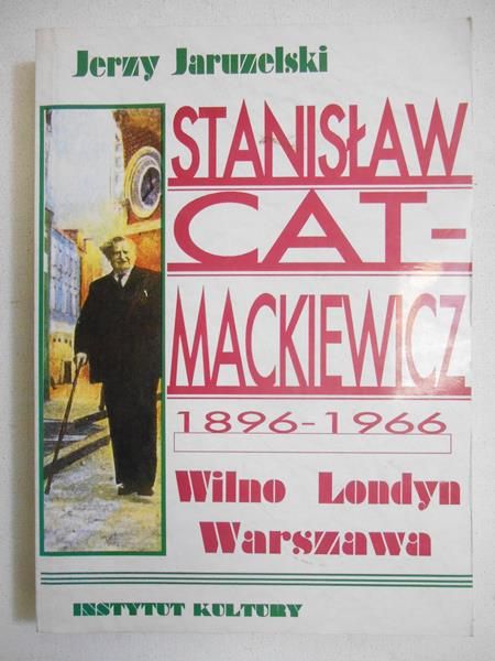 Stanisław Cat-Mackiewicz 1896-1966