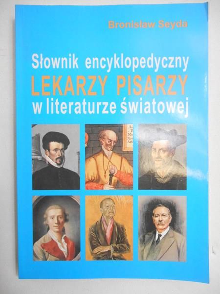 Słownik encyklopedyczny lekarzy pisarzy w literaturze światowej