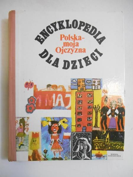 Encyklopedia dla dzieci: Polska-moja Ojczyzna