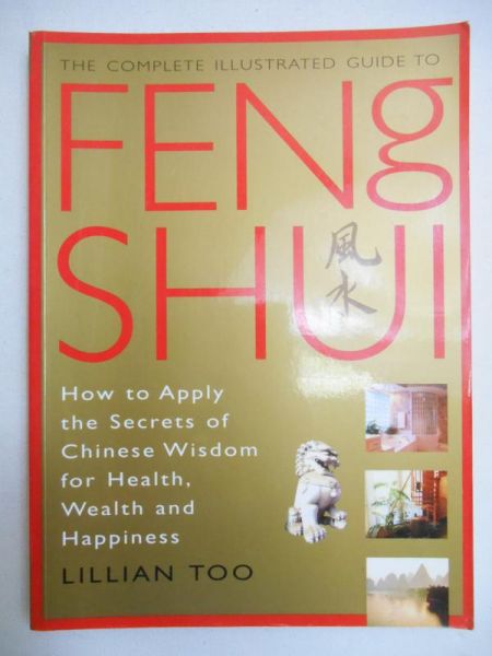 The Complete Illustrated Guide to Feng Shui