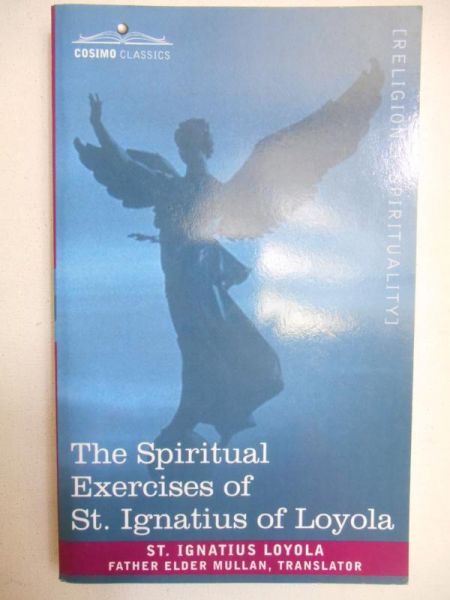 Loyola Ignatius - The Spiritual Exercises of St. Ignacius of Loyola