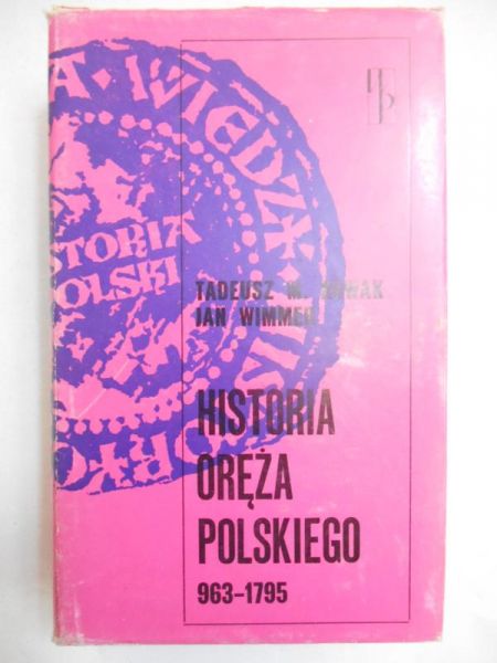 Historia oręża polskiego 963-1795