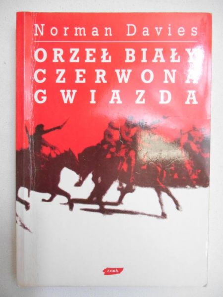 Davies Norman -  Orzeł biały, czerwona gwiazda