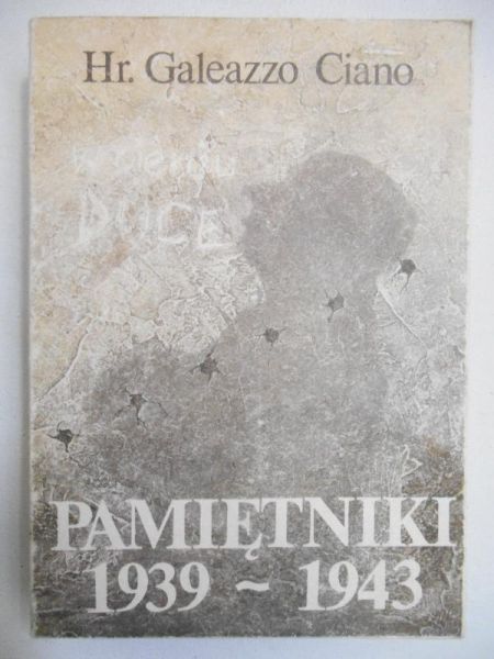 Ciano Galeazzo - Pamiętniki 1939 - 1943