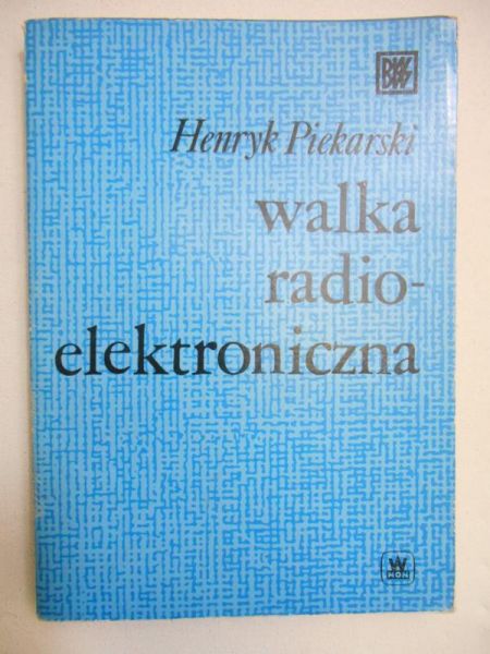 Piekarski Henryk - Walka radio-elektroniczna