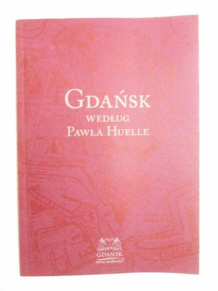 Gdańsk według Pawła Huelle