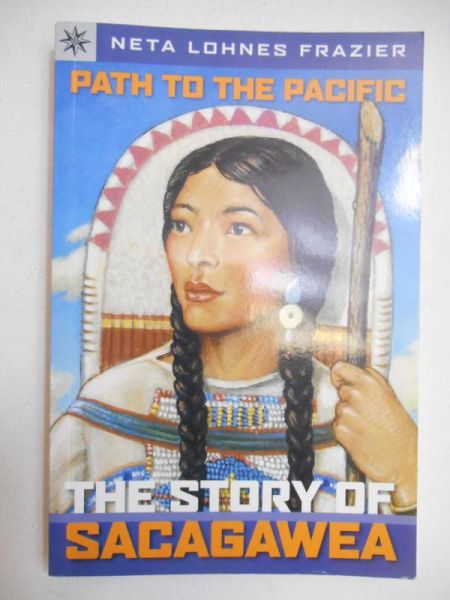 Path to the Pacific. The Story of Sacagawea