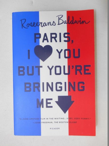 Paris, I Love You But You're Bringing Me