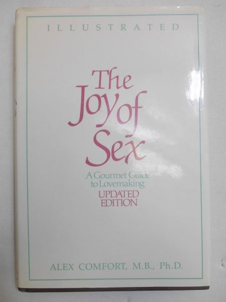 The Joy of Sex. A Gourmet Guide to Lovemaking, Updated Edition