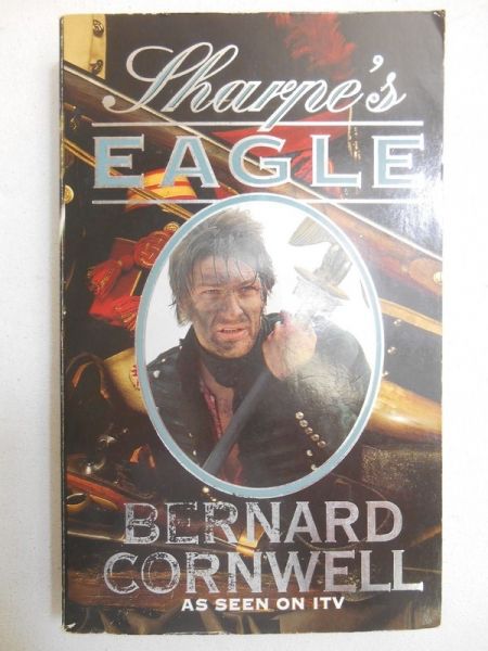 Sharpe's Eagle. Richard Sharpe and the Talavera Campaign, July 1809