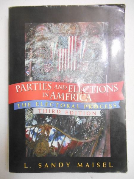 Maisel L. Sandy - Parties and Elections in America