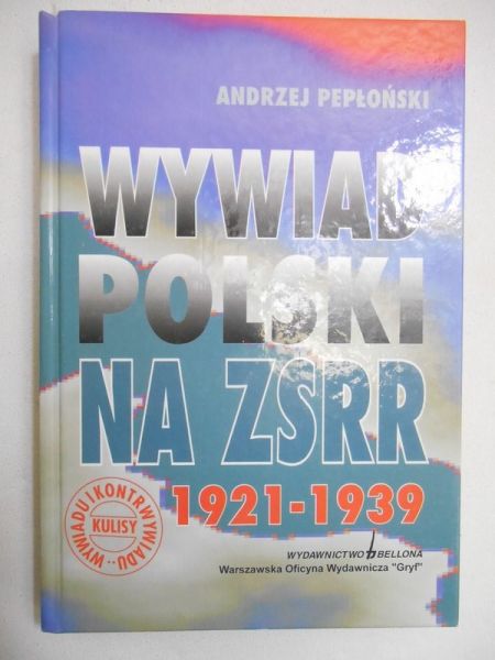 Pepłońśki  - Wywiad Polski na ZSRR 1921-1939
