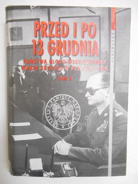 Przed i po 13 grudnia. Państwa bloku wschodniego wobec kryzysu w PRL 1980–1982, T. II