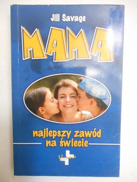 Mama: najlepszy zawód na świecie