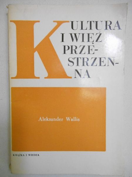 Wallis Aleksander - Kultura i więź przestrzenna