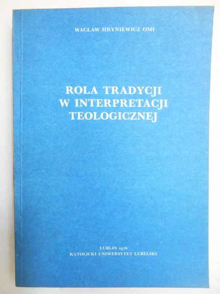 Rola tradycji w interpretacji teologicznej