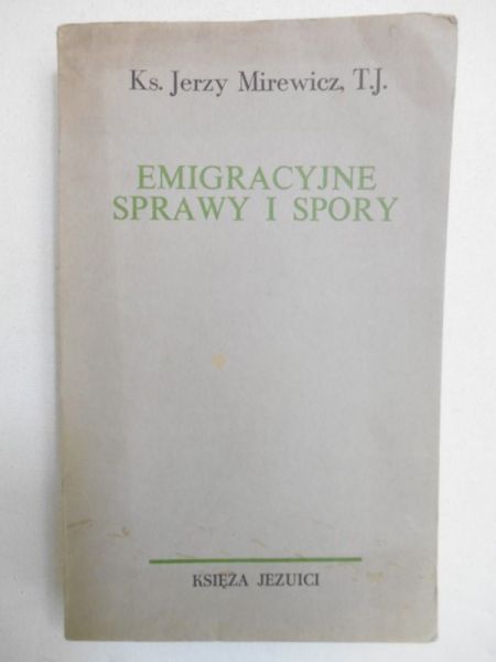 Emigracyjne sprawy i spory