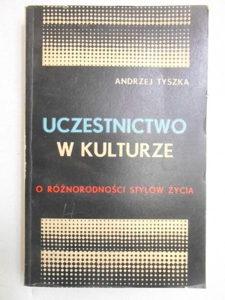 Uczestnictwo w kulturze. O różnorodności stylów życia