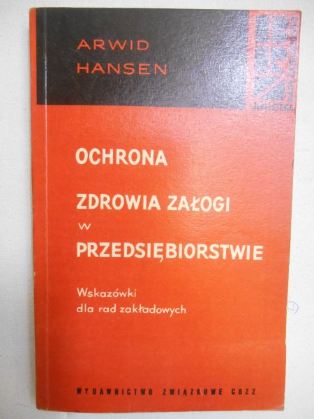 Hansen Arwid - Ochrona zdrowia załogi w przedsiębiorstwie
