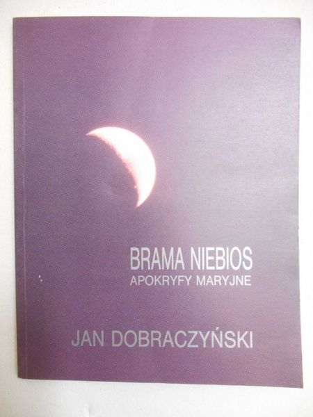 Dobraczyński Jan - Brama niebios. Apokryfy Maryjne