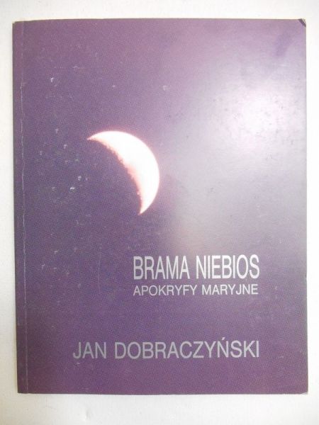 Dobraczyński Jan - Brama niebios. Apokryfy Maryjne