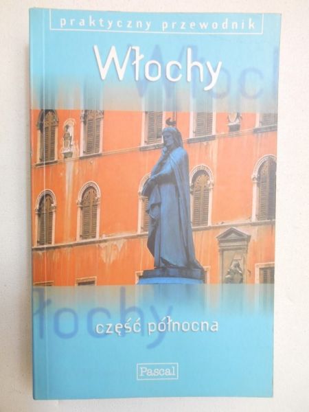 Włochy część północna - przewodnik praktyczny