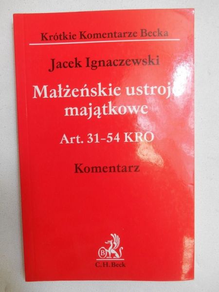 Małżeńskie ustroje majątkowe. Komentarz