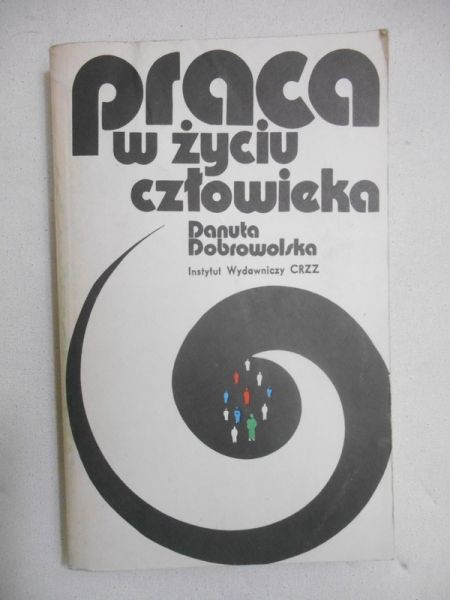 Dobrowolska Danuta - Praca  w życiu człowieka