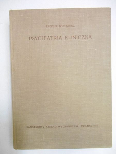 Bilkiewicz Tadeusz - Psychiatria kliniczna