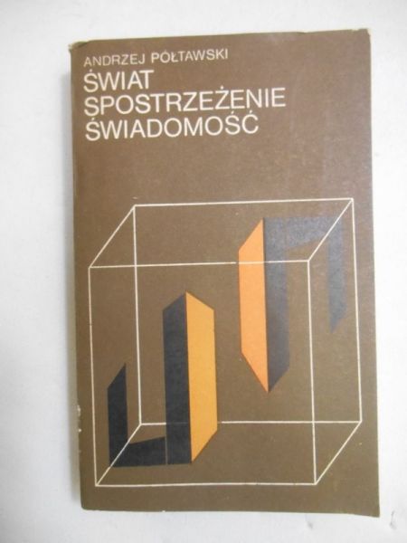 Świat. Spostrzeżenie. Świadomość