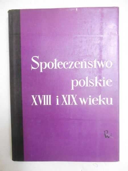 Społeczeństwo polskie XVIII i XIX wieku