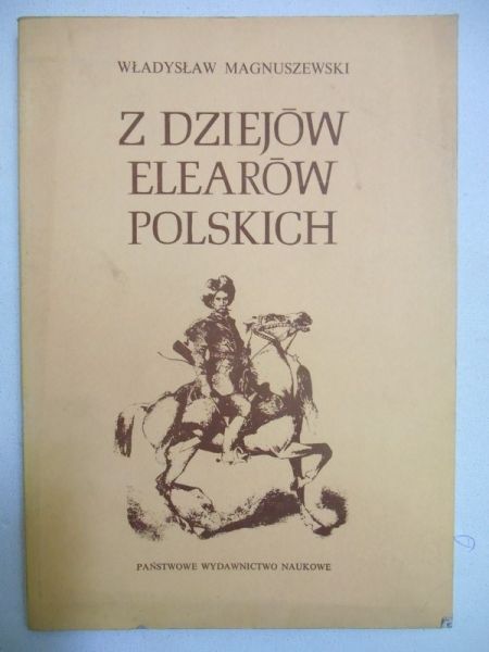 Magnuszewski Władysław - Z dziejów Elearów polskich