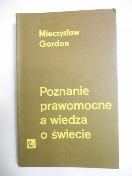 Poznanie prawomocne  a wiedza o świecie