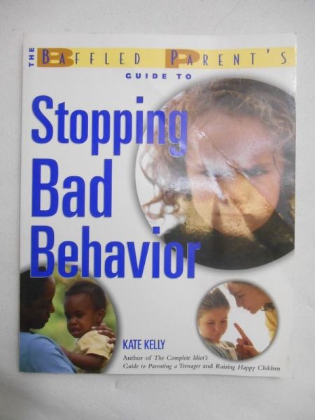 The Baffled Parent's Guide to Stopping Bad Behavior