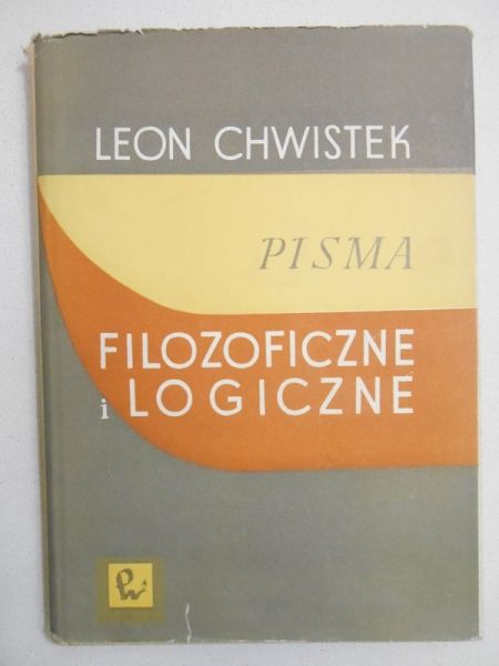Chwistek Leon - Pisma filozoficzne i logiczne