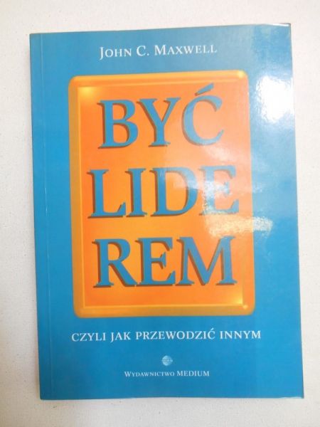 Maxwell John C. - Być liderem