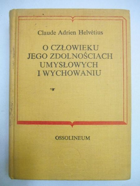 O człowieku, jego zdolnościach umyslowych i wychowaniu