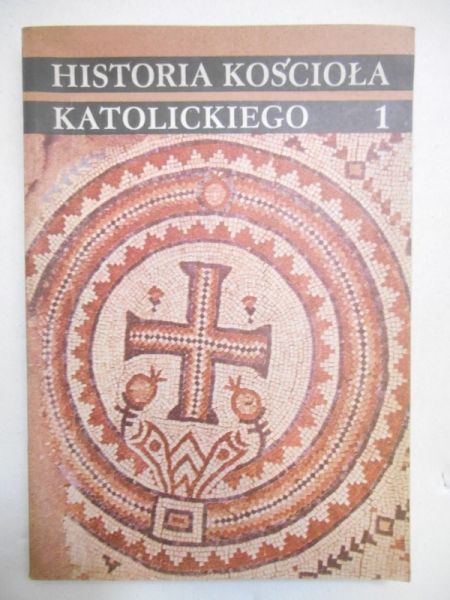Historia Kościoła Katolickiego, T. I: Starożytność