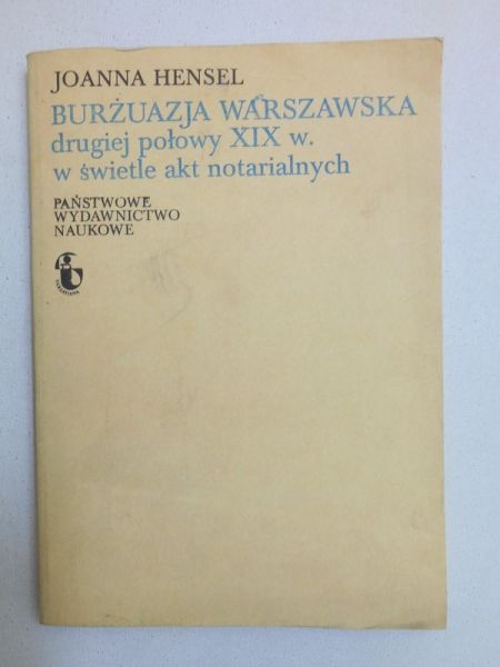 Burżuazja warszawska drugiej połowy XIX w. w świetle akt notarialnych