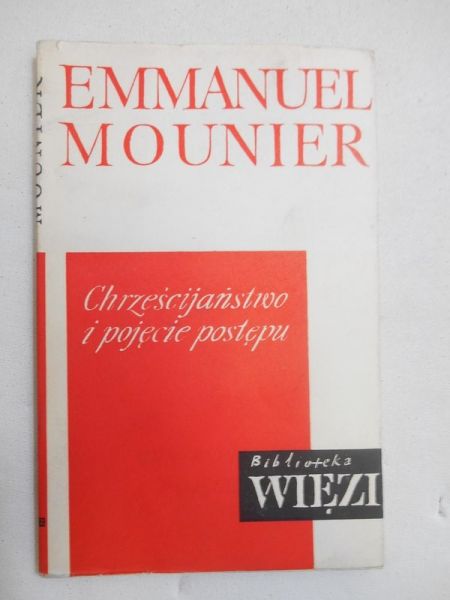 Mounier Emmanuel - Chrześcijaństwo i pojęcie postępu